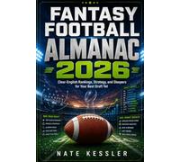 FANTASY FOOTBALL ALMANAC 2026: Clear-English Rankings, Strategy, and Sleepers for Your Best Draft Yet