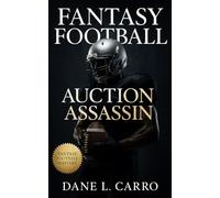 Fantasy Football Auction Assassin: Fantasy football auction draft strategy guide with tactics for budgets, bidding psychology, value maps, and roster construction to dominate competitive leagues
