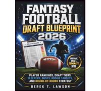 Fantasy Football Draft Blueprint 2026: Player Rankings, Draft Tiers, Sleepers, Busts, Rookie Targets, and Round-by-Round Strategy