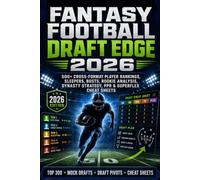 FANTASY FOOTBALL DRAFT EDGE 2026 500+ Cross-Format Player Rankings, Sleepers, Busts, Rookie Analysis, Dynasty Strategy, PPR & Superflex Cheat Sheets