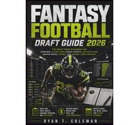 Fantasy Football Draft Guide 2026: The Draft Room Playbook for Rankings, Player Tiers, Rookie Targets, Auction Plans, Waiver Moves, Trades, and Season-Long Strategy