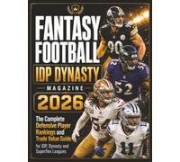 FANTASY FOOTBALL IDP DYNASTY MAGAZINE 2026: The Complete Defensive Player Rankings and Trade Value Guide for IDP, Dynasty and Superflex Leagues