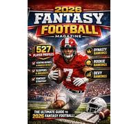 Fantasy Football Magazine 2026: The Complete Fantasy Guide with All 527 Player Profiles, Dynasty Rankings, Rookie Rankings, Devy Rankings, and Advanced Scouting Reports