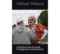 Fantasy Football Playbook: A Practical How-To Guide for Beginners and Advanced