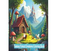 Fantasy Forest Creatures Coloring Book
