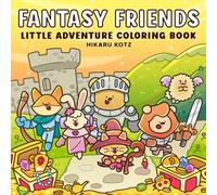 Fantasy Friends: Little Adventure Coloring Book for Adults and Teens
