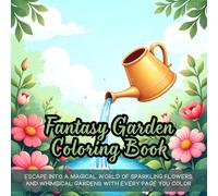 Fantasy Garden Coloring Book: whimsical coloring book for adults, fantasy garden coloring book, relaxing coloring book for stress relief, enchanted ... book, dreamlike landscape coloring book