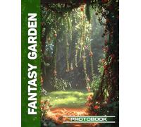 Fantasy Garden Photo Book | Whimsical Garden Scenes Enchanted With Fairytale Elements Captured In Dreamy Nature Photography