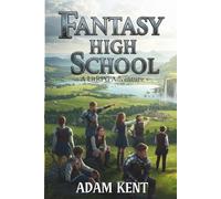 Fantasy High School: A Fantasy Isekai LitRPG Adventure