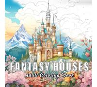 Fantasy Houses: Coloring books for adults with 60 sketches of fantasy houses. (Fantasy Worlds)