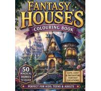 Fantasy Houses Colouring Book for Adults, Teens & Kids: 50 Enchanting Homes to Colour - From Cosy Cottages to Magical Castles