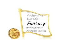 Fantasy Is The Ingredient In Life - Pin de solapa con la bandera de metal dorado