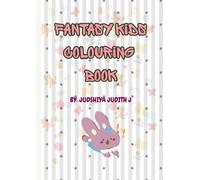 Fantasy Kids Colouring Book: Colour, Create and Let Your Imagination Shine