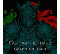 Fantasy Knight Coloring Book for Adults: By A Cozy Bundle Publishing