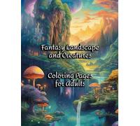Fantasy Landscape and Creatures: Coloring Pages for Adults