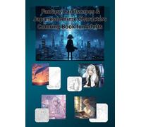 Fantasy Landscapes & Japanese Anime Characters Coloring Book for Adults: Dreamy Japan: Fantasy Landscape & Anime Art Coloring Book for Adults