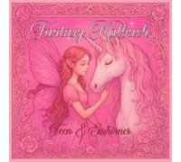 Fantasy Malbuch: Feen -Einhörner - Drachen (Malbücher der KrikelKrakel Reihe)
