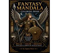 Fantasy Mandala Coloring Book: 50 Mythical Creature Designs for Relaxation and Stress Relief