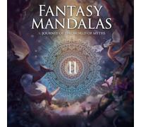 Fantasy Mandalas: A Journey into the World of Myths II: Mythical Mandala Coloring Book with Legendary Creatures, Ancient Symbols & Magical Designs for Relaxation and Stress Relief