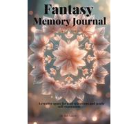 Fantasy Memory Journal: A Guided Notebook for Self-Reflection: A creative space for soul reflections and gentle self-expression