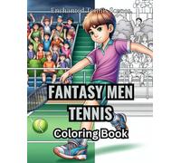 Fantasy Men Tennis Coloring Book: Enchanted Tennis Scenes and Adventures (Fantasy Coloring Books)