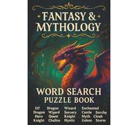 Fantasy & Mythology Word Search Puzzle Book: 55 Puzzles Featuring 495 Words of Legends, Heroes, and Magical Creatures | 6x9 inches, 110 pages | Fun ... Fans, Myth Lovers, and Puzzle Enthusiasts