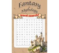 Fantasy & Mythology Word Search Puzzle Book: Easy to read print puzzles themed on high fantasy & mythology| 6x9 inches| 201 pages| 100 puzzles.