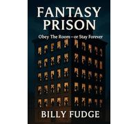 Fantasy Prison: Obey The Room....or Stay Forever