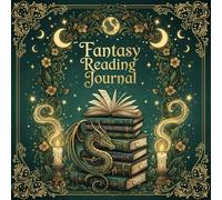 Fantasy Reading Journal: A Magical Book Tracker for Fantasy Lovers, Romantasy Readers, Series Tracking, Reviews, Reading Goals, and Favorite Characters