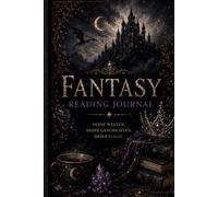 Fantasy Reading Journal: Deine Welten. Deine Geschichten. Deine Magie.