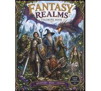 Fantasy Realms Coloring Book: Color 50 + Epic Knights, Dragons, Wizards, Elves, Orcs, Dwarves, Druids & Mythical Creatures | Magical Adventure for Teens and Adults