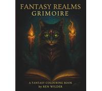 FANTASY REALMS GRIMOIRE: A FANTASY COLOURING BOOK