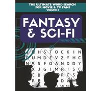 Fantasy Sci-Fi Movie & Show Word Search: 50+ Puzzles Inspired by Epic Adventures, Timeless Characters, and Legendary Worlds | 8.5x11, 112 pages (The Ultimate Word Search for Movie & TV Fans)