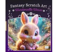 Fantasy Scratch Art - Wundervolle Wesen: 12 zauberhafte Kratzbilder zum Freikratzen für Kinder ab 5 Jahren, inkl. Bambusstift | fördert Kreativität, ... & spielerisches Lernen - perfekt als Geschenk