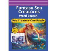 Fantasy Sea Creatures Word Search: One Creature One Puzzle | Word Searches with Easy-to-Read Print About Mermaids, Krakens, Sea Dragons, Sirens, and ... x 11 Inches | 125 Pages | 60 Fantasy Puzzles