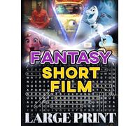 Fantasy Short Film Word Search (Large Print): 100 magical-world puzzles - 2,000 hidden words • solutions provided (U.S. Short Film Word Search Series)
