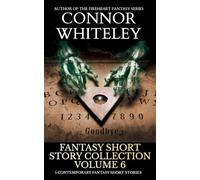 Fantasy Short Story Collection Volume 6: 5 Contemporary Fantasy Short Stories
