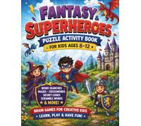 Fantasy & Superheroes Puzzle Activity Book for Kids Ages 8-12: Word Search, Mazes, Secret Codes, Scramble Words & More Brain Games for Creative Kids (Daisy Sparks Fun Quest Series)