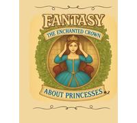 Fantasy, The Enchanted Crown: Coloring Book (Fantasy, The enchanted Dragon Realm)