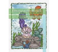 Fantasy Under the Sea: Coloring Book