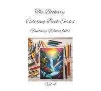 Fantasy Waterfalls Vol 4: Let your colors flow-where waterfalls meet wonder. A Magical Nature Coloring Book for All Ages