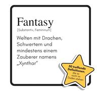 Fantasy: Welten mit Drachen, Schwertern und mindestens einem Zauber namens „Xynthar“. Das lustige Geschenkbuch für Mann, Frau, Kollege, Freund zu Geburtstag, Weihnachten