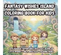 Fantasy Wishes Island Coloring Book for Kids: Cute Magical Adventures on a Cozy Island of Little Wishes - Big & Bold Easy Coloring Pages