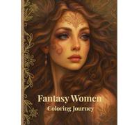 Fantasy Women Coloring Book: Woodland Goddesses, Intricate Portraits & Nature-Inspired Art: 20 Gorgeous Designs for Relaxation and Creativity