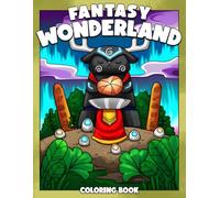 Fantasy Wonderland Coloring Book: Enchanting Realms Coloring Pages featuring Delightful Dreamland and Magical Creature Designs for All Ages Stress Relief and Imagination