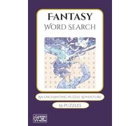 Fantasy Word Search: An Enchanting Puzzle Adventure: 55 Large Print Word Searches Filled with Magic, Mystical Creatures, and Enchanting Adventures for Teens and Adults