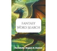 Fantasy Word Search: Word Search Puzzles with Easy to Read Print About Fantasy, Magic, Supernatural and More|6x9 inches, 120 pages|50+ puzzles ... A ... Puzzle Book for Teens & Adults of All Ages