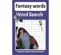 Fantasy Words Search Puzzle Book: For Adults, Seniors and Teens about Mythical Creatures, Enchanted Kingdom, Magic/Free Time and Holidays