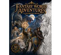 Fantasy World Adventures Coloring Book: 50 Realistic Scenes of Elves, Dragons, Dwarves, Orcs, Legendary Creatures, Epic Quests, and Magical Realms (Escape Into Color Collection)