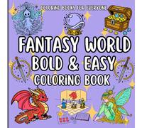 Fantasy World Bold & Easy Coloring Book: 50 Simple and Funny and Cute Fantasy Designs for Relaxation for Adults and Kids and for Fantasy Lovers ... Anxiety Support (Bold & Easy Coloring Books)
